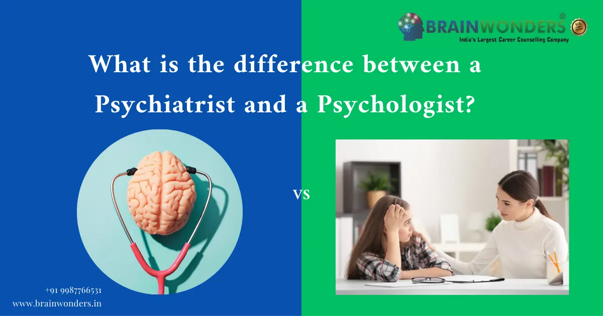 Psychiatrist and a Psychologist